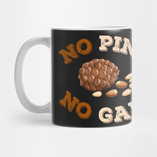 No Pine No Gain Mug